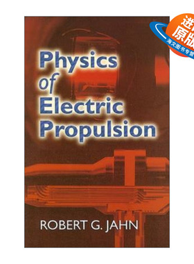 英文原版 Physics of Electric Propulsion 电力推进物理学 Robert Jahn 英文版 进口英语原版书籍