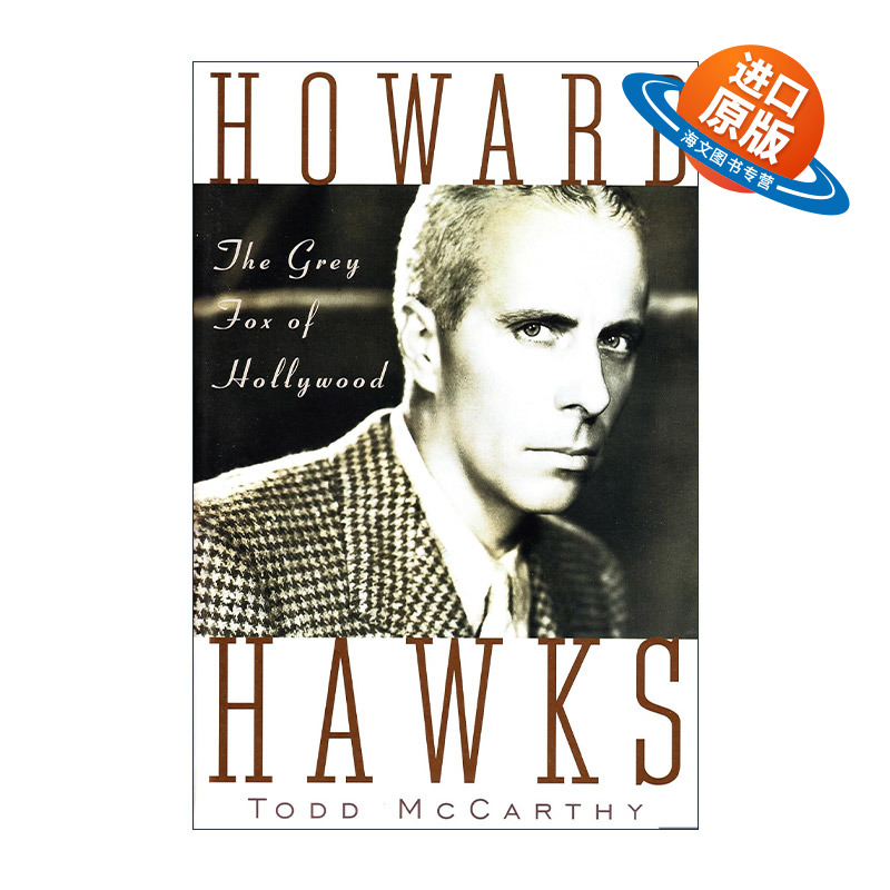 英文原版 Howard Hawks 霍华德·霍克斯 好莱坞的灰狐 导演传记 奥斯卡金像奖 Todd McCarthy 英文版 进口英语原版书籍