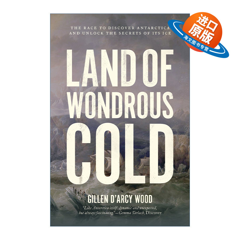 英文原版 Land of Wondrous Cold 奇寒之地 发现南极洲并解开其冰的秘密的竞赛 Gillen D’Arcy Wood 英文版 进口英语原版书籍