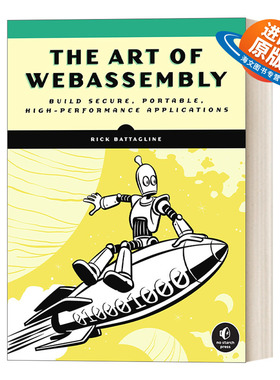 英文原版 The Art of WebAssembly WebAssembly的艺术 构建安全 可移植 高性能的应用程序 计算机 Rick Battagline进口英语书籍