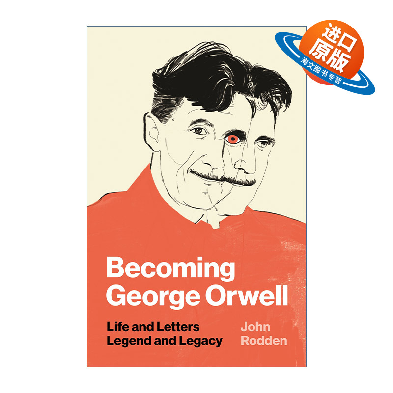 英文原版 Becoming George Orwell 成为乔治 奥威尔 生平与书信 传奇与遗产 人物传记 John Rodden 英文版 进口英语原版书籍