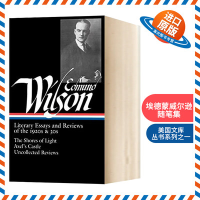 埃德蒙威尔逊随笔集 英文原版 Edmund Wilson Literary Essays and Reviews of the 1920s & 30s 精装收藏版 美国文库系列 英文版