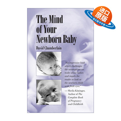 英文原版 The Mind of Your Newborn Baby 婴儿的心灵 如何理解和满足新生儿的需求 心理学 David Chamberlain 英文版 进口书籍