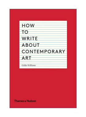 英文原版 How To Write About Contemporary Art 如何书写当代艺术 英文版 进口英语原版书籍