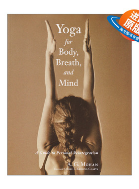 英文原版 Yoga for Body Breath and Mind 瑜伽的身体 呼吸和心灵 个人重新整合指南 健康 A.G. Mohan 英文版 进口英语原版书籍