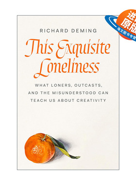 英文原版 This Exquisite Loneliness 精致的孤独 孤独者 被排斥者和被误解者的创造力启示 传记 耶鲁大学教授Richard Deming 精装