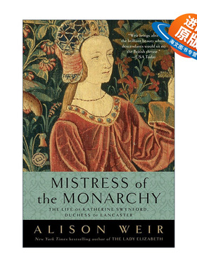 英文原版 Mistress of the Monarchy 君主的情妇 兰开斯特公爵夫人凯瑟琳·斯温福德的一生 英国历史传记 英文版进口英语原版书籍