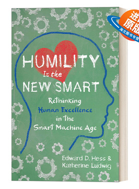 英文原版 Humility Is the New Smart 谦逊是新智慧 在智能机器时代反思人类的卓越 Edward D. Hess 英文版 进口英语原版书籍