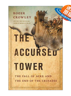 英文原版 The Accursed Tower 诅咒之塔 阿卡之战与十字军运动的终结 精装 罗杰·克劳利 地中海史诗三部曲作者 进口英语原版书籍