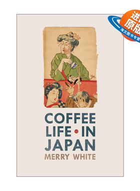 英文原版 Coffee Life in Japan 从咖啡到珈琲 日本咖啡文化史 Merry White 英文版 进口英语原版书籍