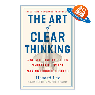 英文原版 The Art of Clear Thinking 清晰思考的艺术 艰难决定的永恒法则 第五代隐形战斗机F-35飞行员Hasard Lee 英文版
