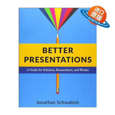 英文原版 Better Presentations 更好的数据可视化指南 给学者 研究人员的PPT演示指南 乔纳森·施瓦比什 Jonathan Schwabish 进口