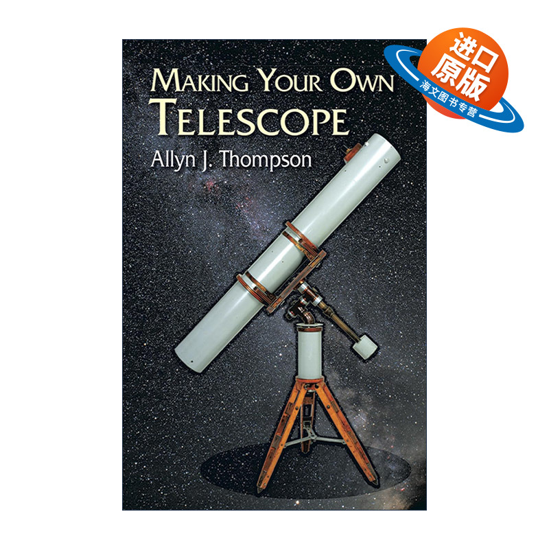 英文原版 Making Your Own Telescope 自制望远镜实用指南 天文学 Allyn J. Thompson 英文版 进口英语原版书籍