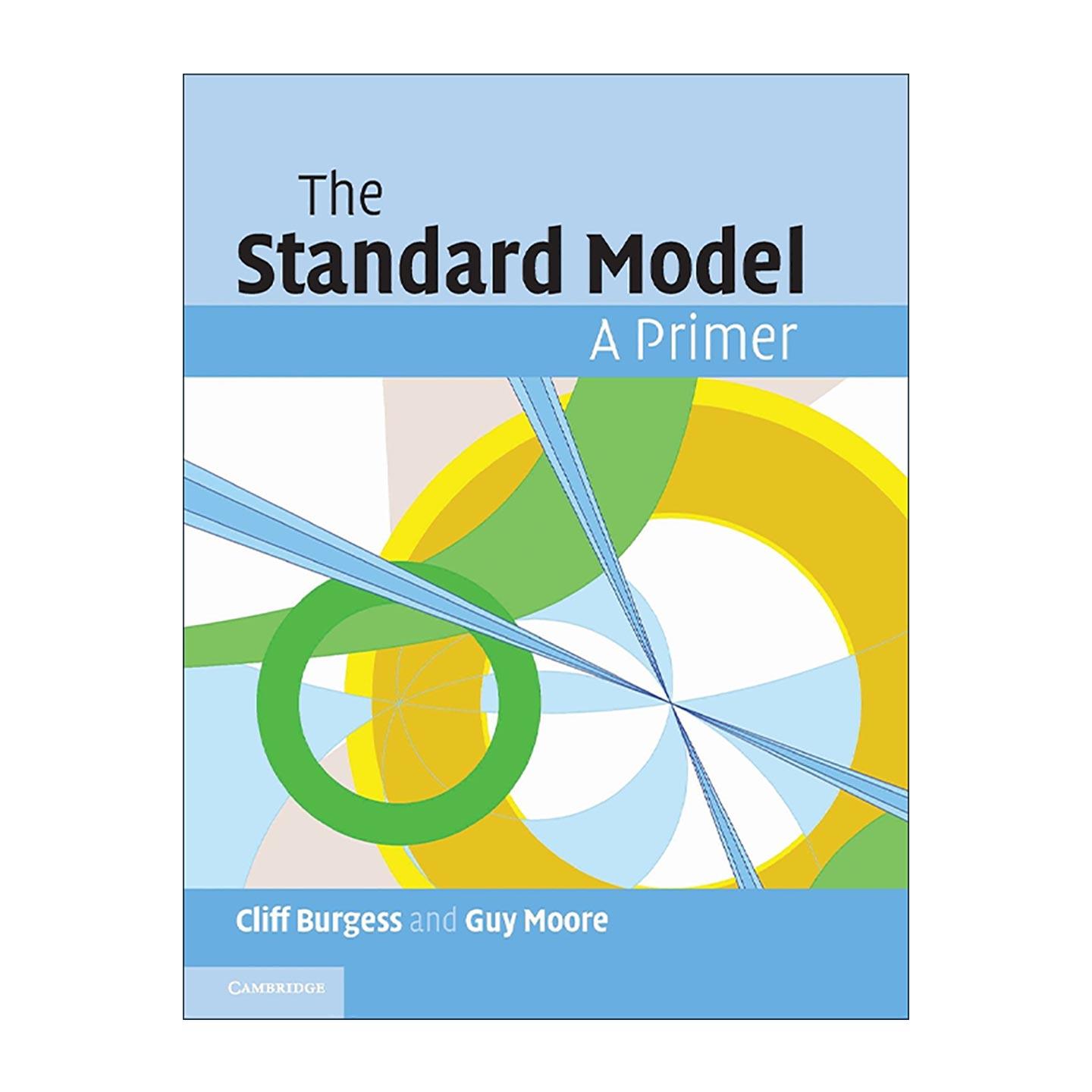 英文原版 The Standard Model 标准模型入门 Cliff Burgess Guy Moore 英文版 进口英语原版书籍