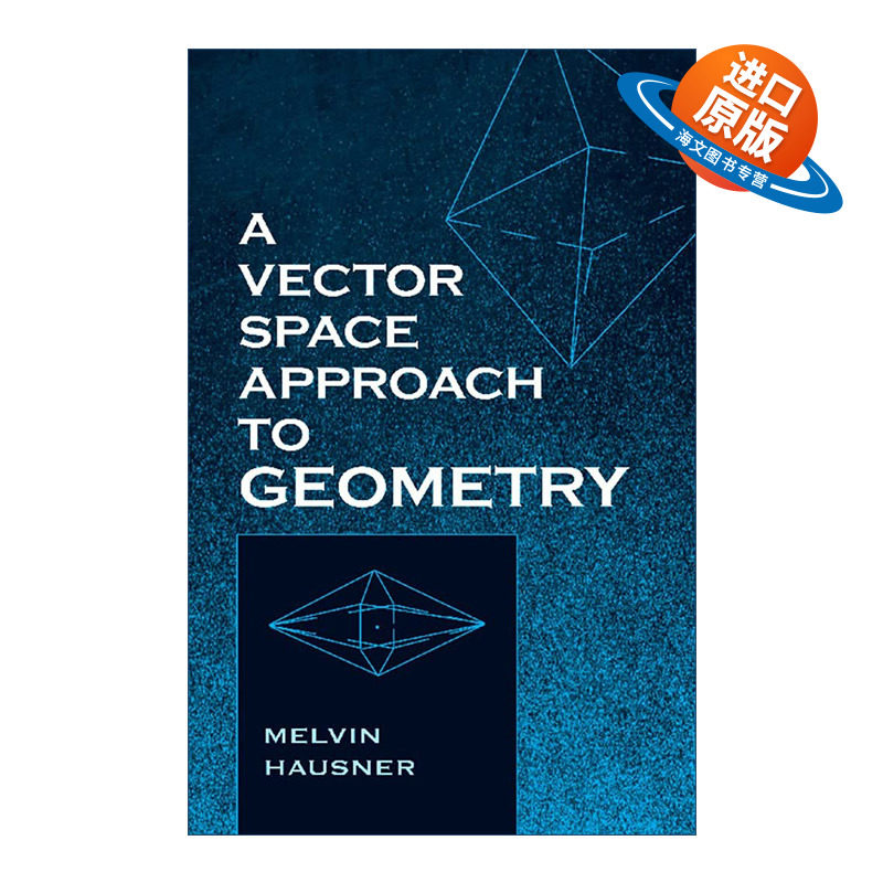 英文原版 A Vector Space Approach to Geometry 几何的向量空间法 纽约大学柯朗数学科学研究所名誉教授Melvin Hausner 英文版