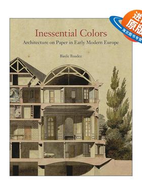 英文原版 Inessential Colors 无需着色 早期现代欧洲的纸上建筑 设计艺术 普林斯顿大学助理教授Basile Baudez 进口英语原版书籍