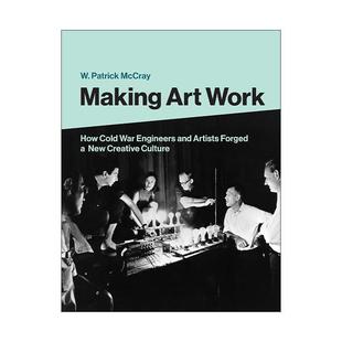 英文原版 Making Art Work The MIT Press 让艺术运转起来 冷战时期的工程师和艺术家如何打造新创意文化 精装 进口英语原版书籍