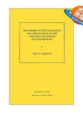 英文原版 The Seiberg-Witten Equations and Applications to the Topology of Smooth Four-Manifolds