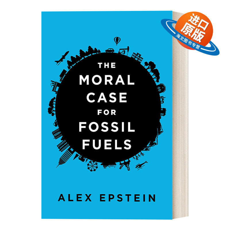 英文原版 The Moral Case for Fossil Fuels 化石燃料的道德案例 自然资源开采 Alex Epstein 精装 英文版 进口英语原版书籍