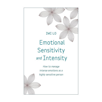 英文原版 Emotional Sensitivity and Intensity 拥抱你的敏感情绪 疗愈情绪，接纳自我 伊米·洛 Imi Lo 英文版进口英语原版书籍