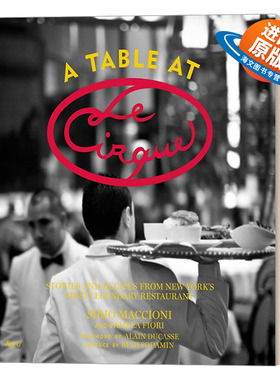 英文原版 A Table at Le Cirque 在Le Cirque的餐桌 纽约最传奇的餐厅的故事和食谱 精装 Sirio Maccioni 英文版 进口英语原版书籍
