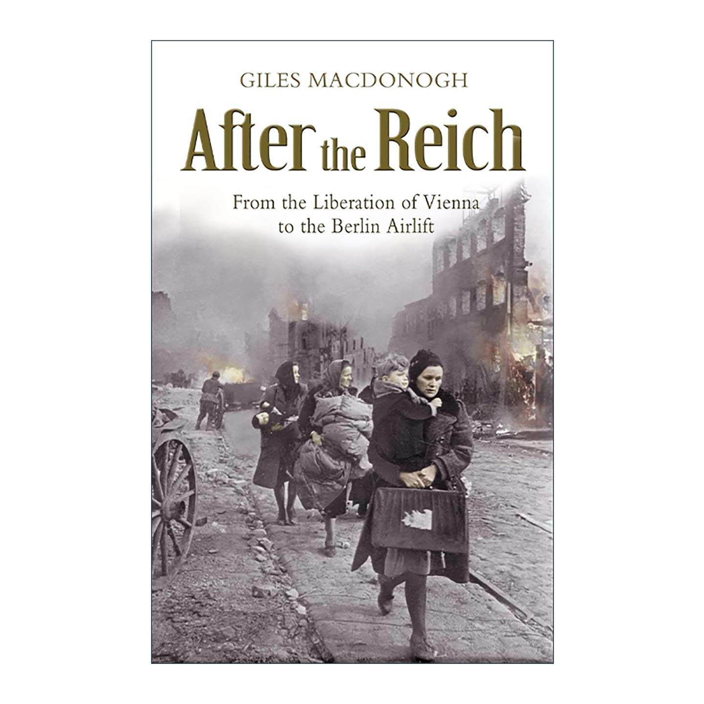 英文原版 After the Reich 帝国之后 从维也纳解放到柏林空运 欧洲历史 英文版 进口英语原版书籍