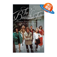 英文原版 The Beautiful Fall 美麗的隕落 1970年代巴黎時裝圈的風(fēng)云變幻 卡爾拉格斐 伊夫圣羅蘭傳記 英文版 進(jìn)口英語原版書籍
