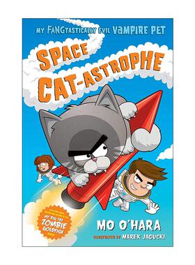 英文原版 Space Cat-astrophe 我的邪恶吸血鬼宠物2 章节桥梁书 英文版 进口英语原版书籍