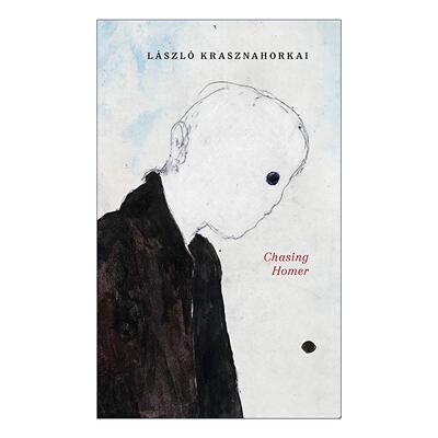 英文原版 Chasing Homer 追逐荷马 2025诺贝尔文学奖得主克拉斯诺霍尔卡伊·拉斯洛 精装 英文版 进口英语原版书籍