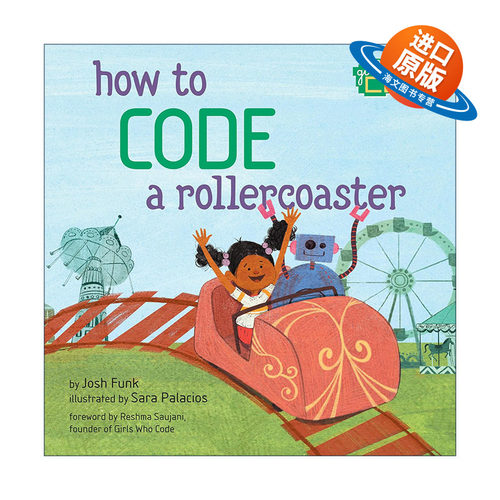 英文原版 How to Code a Rollercoaster 如何用编程坐过山车 儿童STEM科普精装绘本 Sara Palacios . 英文版 进口英语原版书籍