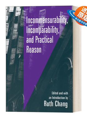 英文原版 Incommensurability Incomparability and Practical Reason 不可通约性 不可比较性和实践理性 英文版 进口英语原版书籍