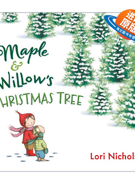 英文原版 Maple and Willow's Christmas Tree 枫树和柳树的圣诞树 甜姐妹系列 儿童成长精装绘本 Lori Nichols 英文版 进口书籍