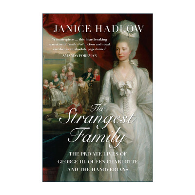 英文原版 The Strangest Family 怪异的家族 乔治三世与夏洛特王后的私人生活 汉诺威王朝历史传记 英文版 进口英语原版书籍