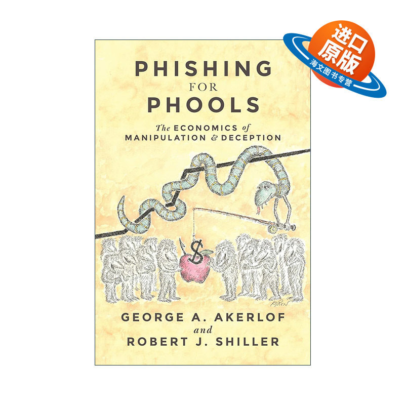 英文原版 Phishing for Phools 钓愚 操纵与欺骗的经济学 诺贝尔奖得主 动物精神作者George A. Akerlof 英文版 进口英语原版书籍