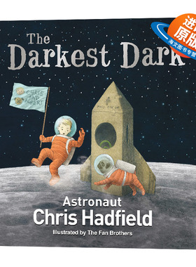 黑暗的深处 英文原版 The Darkest Dark 太空宇航员绘本 范氏兄弟 Chris Hadfield 儿童励志读物 英文版进口原版英语书籍外文小说