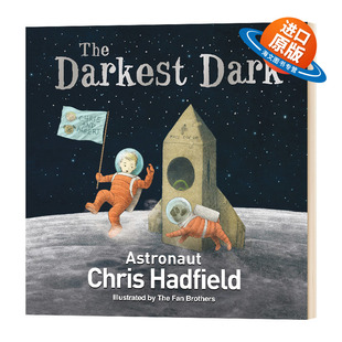 The 英语书籍外文小说 进口原版 Chris 深处 英文原版 Hadfield Dark Darkest 英文版 黑暗 太空宇航员绘本 儿童励志读物 范氏兄弟