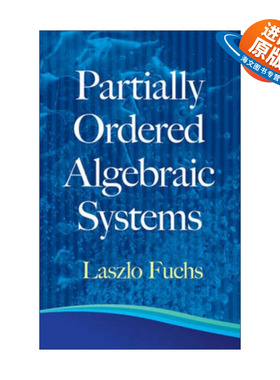 英文原版 Partially Ordered Algebraic Systems 偏序代数系统 匈牙利数学家Laszlo Fuchs富克斯 英文版 进口英语原版书籍