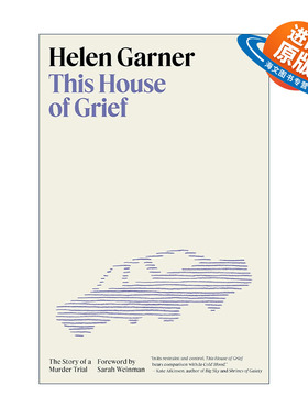 英文原版 This House of Grief 悲恸之家 谋杀审判的故事 温德姆-坎贝尔非小说文学奖得主Helen Garner海伦·加纳 精装英文版
