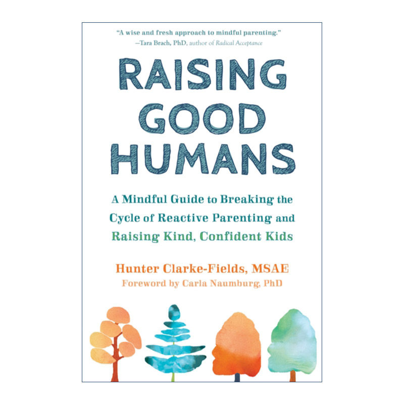 英文原版 Raising Good Humans 养出好孩子 打破敏感亲子怪圈 养育善良自信孩童 英文版 进口英语原版书籍