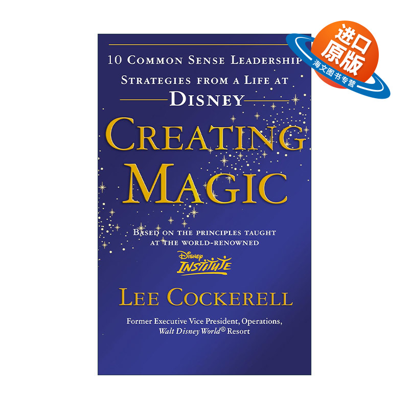 英文原版 Creating Magic 创造魔力 迪士尼打造神奇业务的十个领导力策略 李·科克雷尔 英文版 进口英语原版书籍