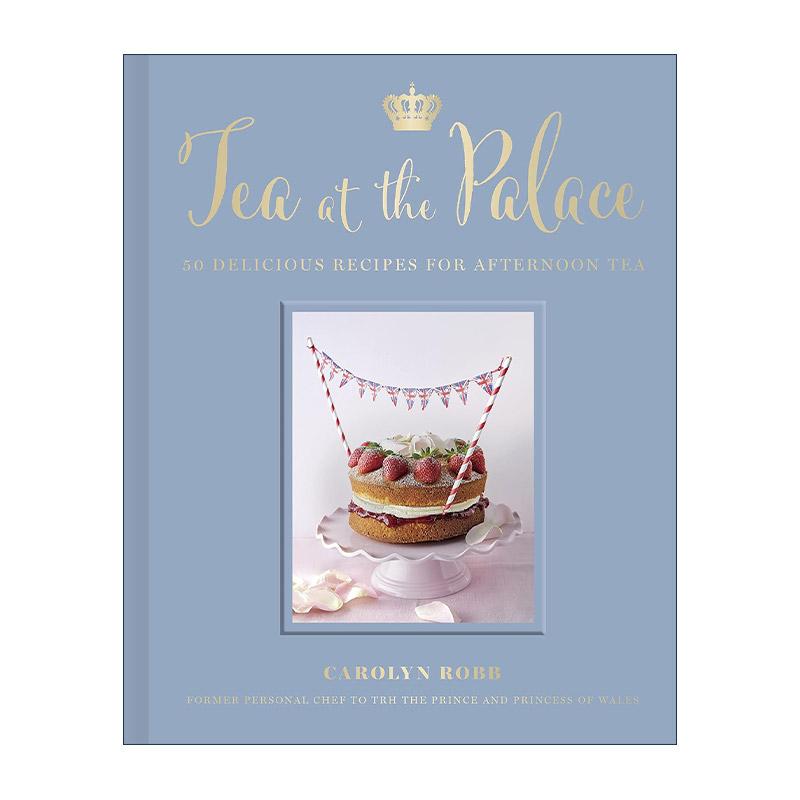 英文原版 Tea at the Palace 50 Delicious Recipes for Afternoon Tea 皇宫品茶 50道美味的下午茶食谱精装 进口英语原版书籍