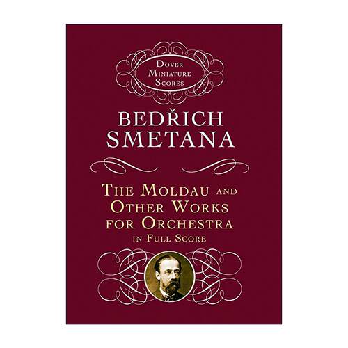 英文原版 The Moldau and Other Works for Orchestra in Full Score 沃尔塔瓦河管弦乐总谱 斯美塔那经典交响乐曲集 英文版