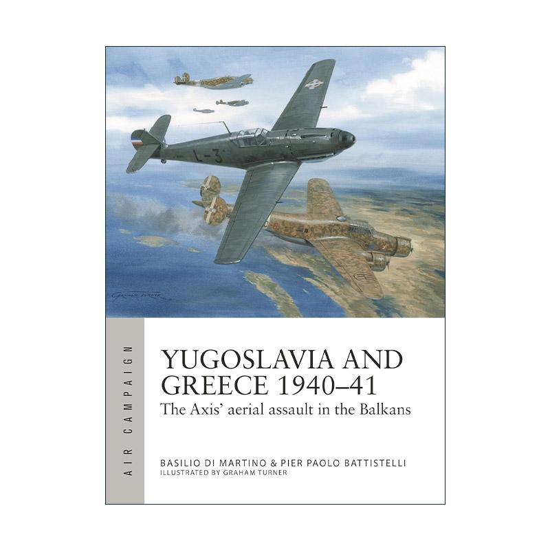 英文原版 Yugoslavia and Greece 1940–41 二战希腊与南斯拉夫战役 空中战役系列 英文版 进口英语原版书籍