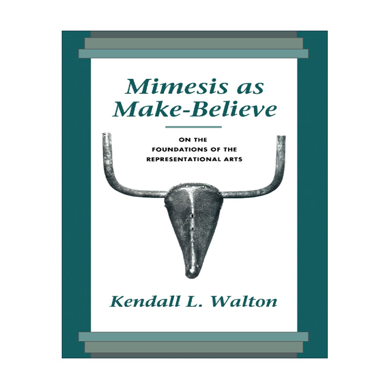 英文原版 Mimesis as Make-Believe 扮假作真的模仿 再现艺术基础 肯达尔·L.沃尔顿 英文版 进口英语原版书籍