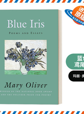 英文原版 Blue Iris Poems and Essays 蓝色鸢尾花 诗歌与散文选集 普利策奖得主Mary Oliver 英文版 进口英语原版书籍
