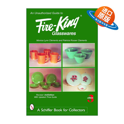 英文原版 An Unauthorized Guide to Fire-King Glasswares 火王古董玻璃器皿指南 全彩艺术图册 英文版 进口英语原版书籍