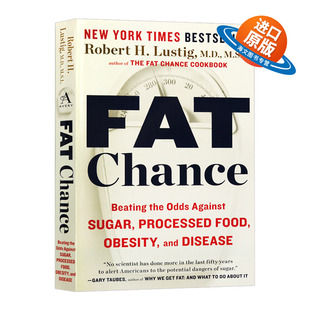 Chance Lustig 英文版 英文原版 Fat 进口原版 加工食品 战胜糖 Robert 减肥大作战 肥胖和疾病 英语书籍 减肥指南