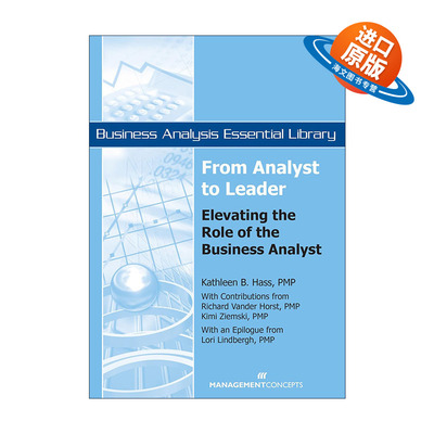 英文原版 From Analyst to Leader 从分析师到领导者 提升商业分析师的地位 Kathleen B. Hass 英文版 进口英语原版书籍