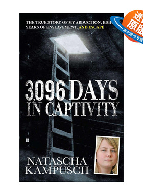 英文原版 3 096 Days in Captivity 3096天 囚室少女娜塔莎·坎普希 女性传记 Natascha Kampusch 英文版 进口英语原版书籍