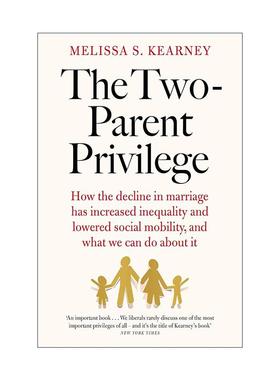 英文原版 The Two-Parent Privilege 双亲特权 为何婚姻的衰落加剧了社会的不平等 梅丽莎·科尔尼 英文版 进口英语原版书籍